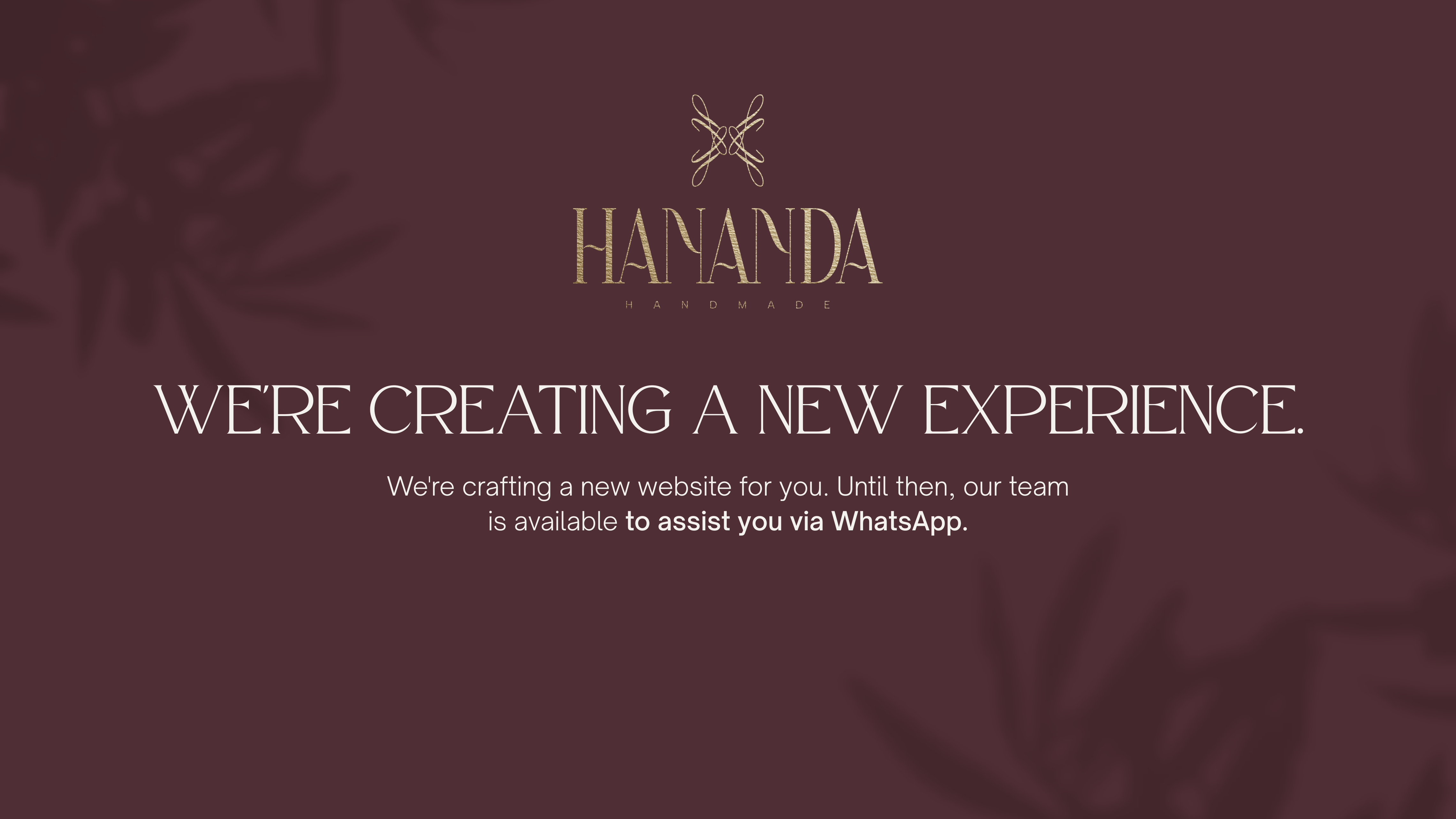 HANANDA HANDMADE — We're creating a new experience.